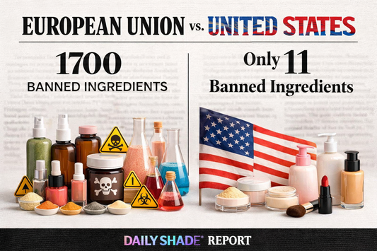 Why Daily Shade Holds Itself to a Higher Standard: The 1,700+ Ingredients Banned in the EU